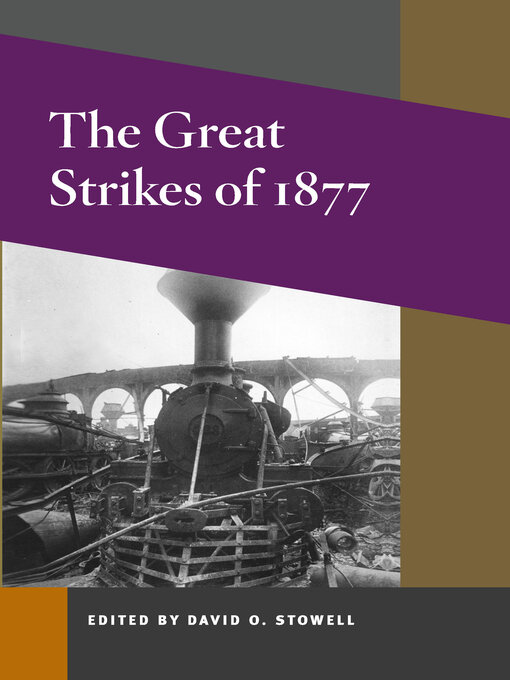 Title details for The Great Strikes of 1877 by David O. Stowell - Available